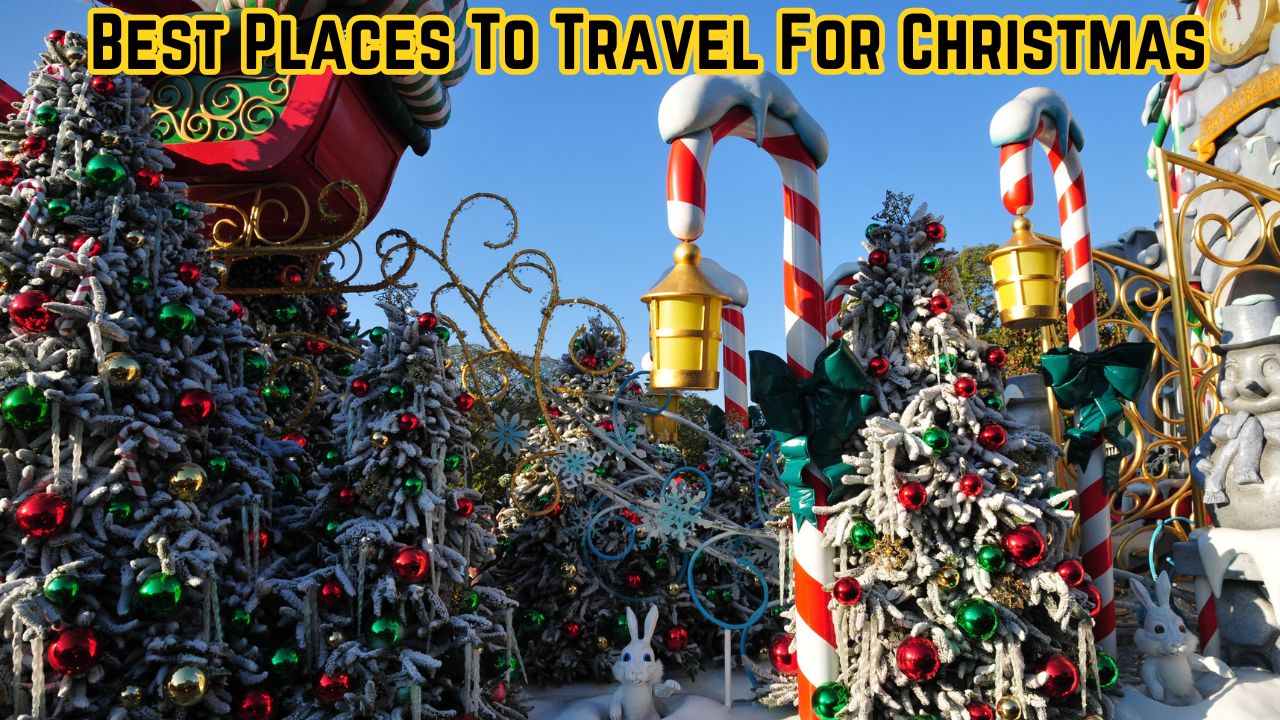 Best Places To Travel For Christmas