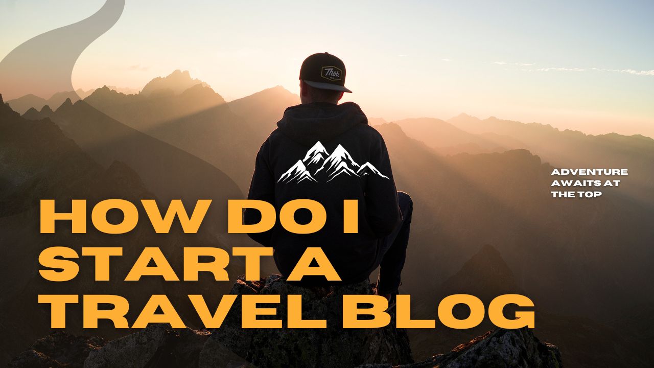 How to start a travel blog