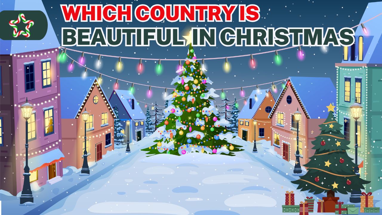 Which Country Is Beautiful In Christmas