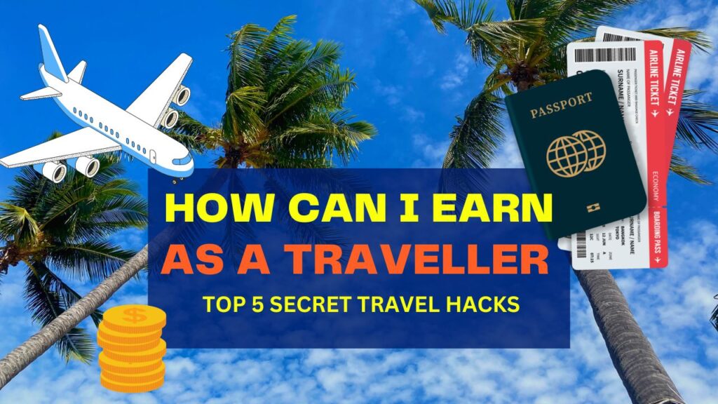 How can I earn as a traveller